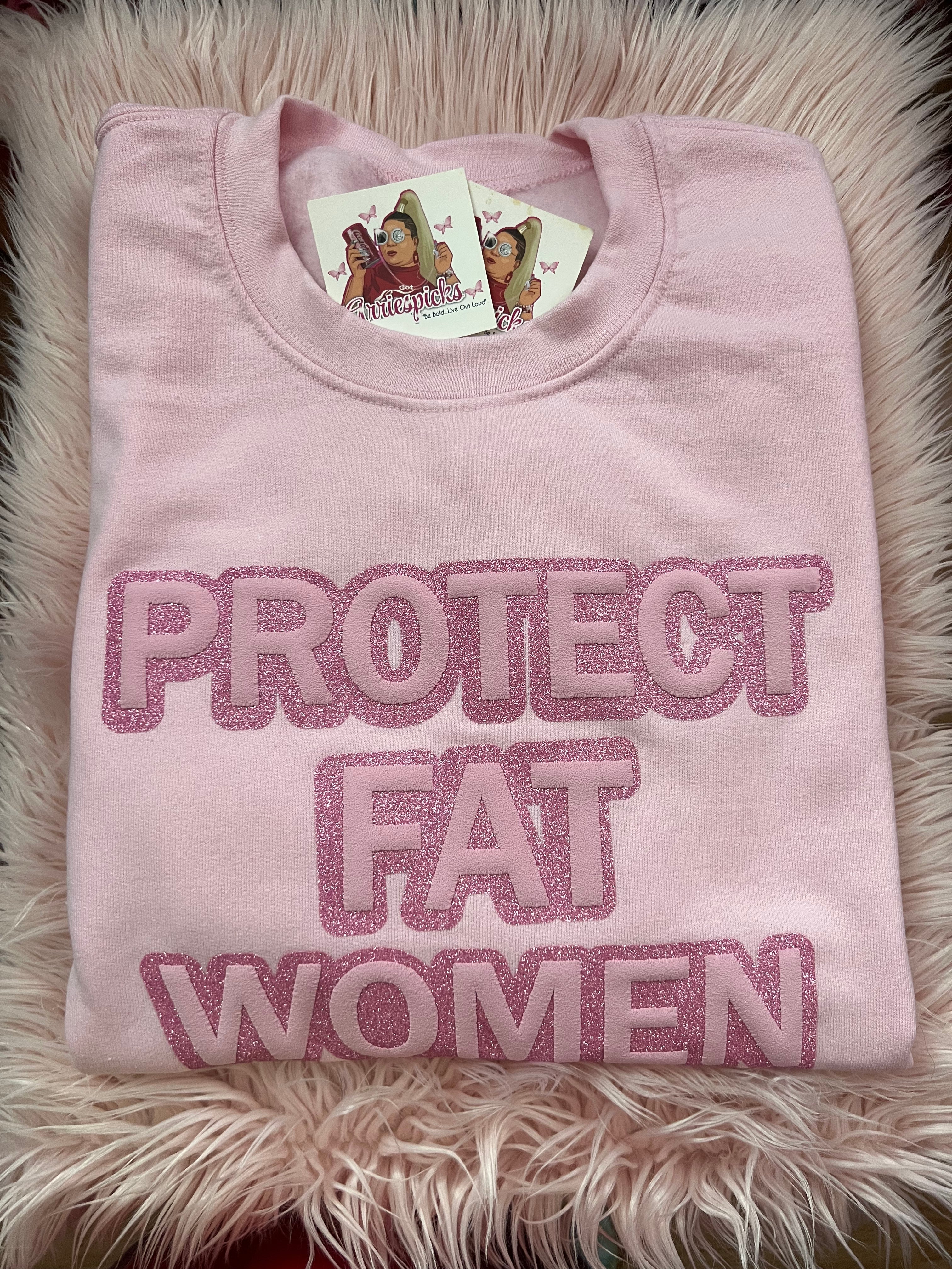 Protect Fat Women (glitter)